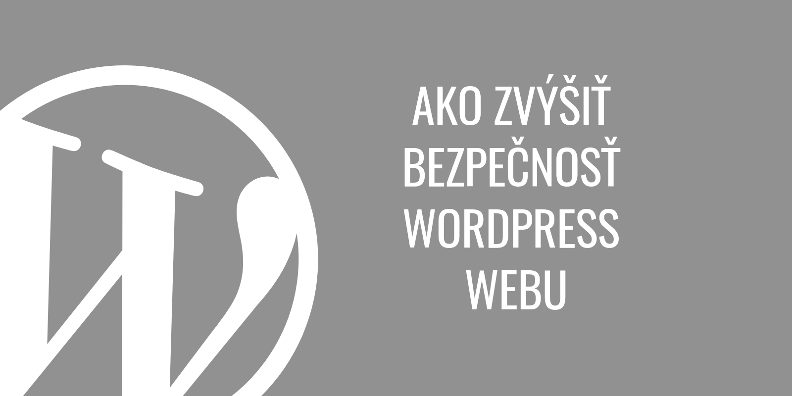 Jak zvýšit bezpečnost WordPress webu