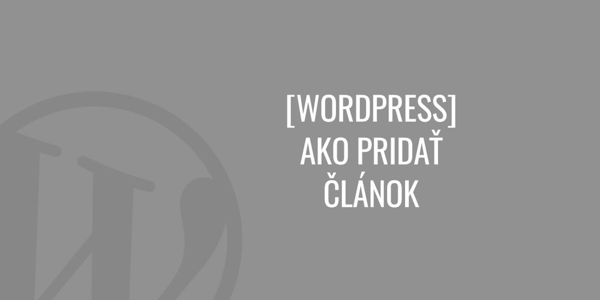 Jak přidat článek ve WordPressu