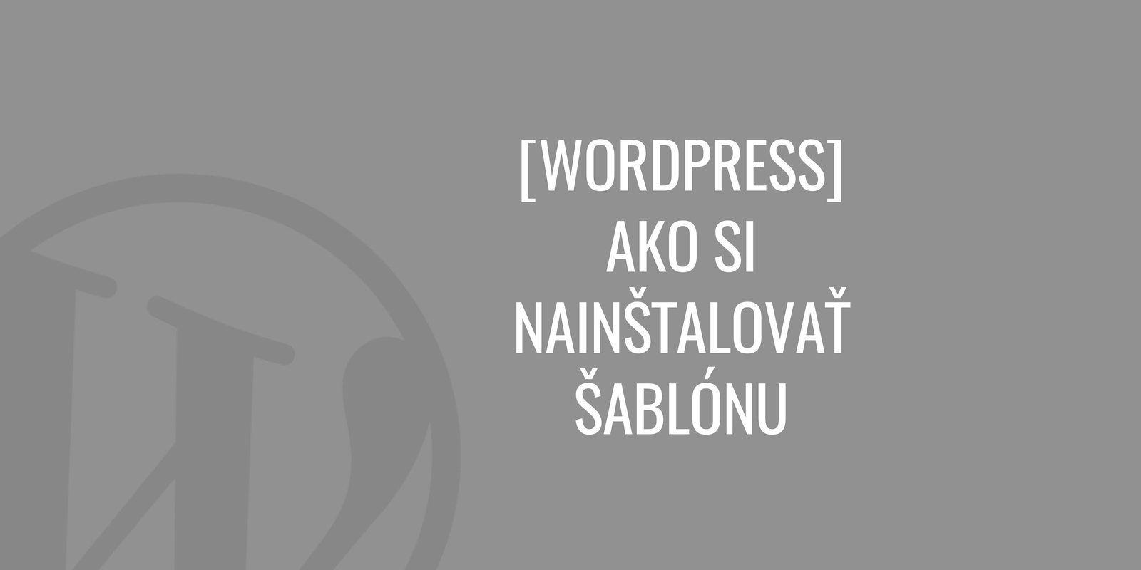 Jak si nainstalovat šablonu ve WordPressu