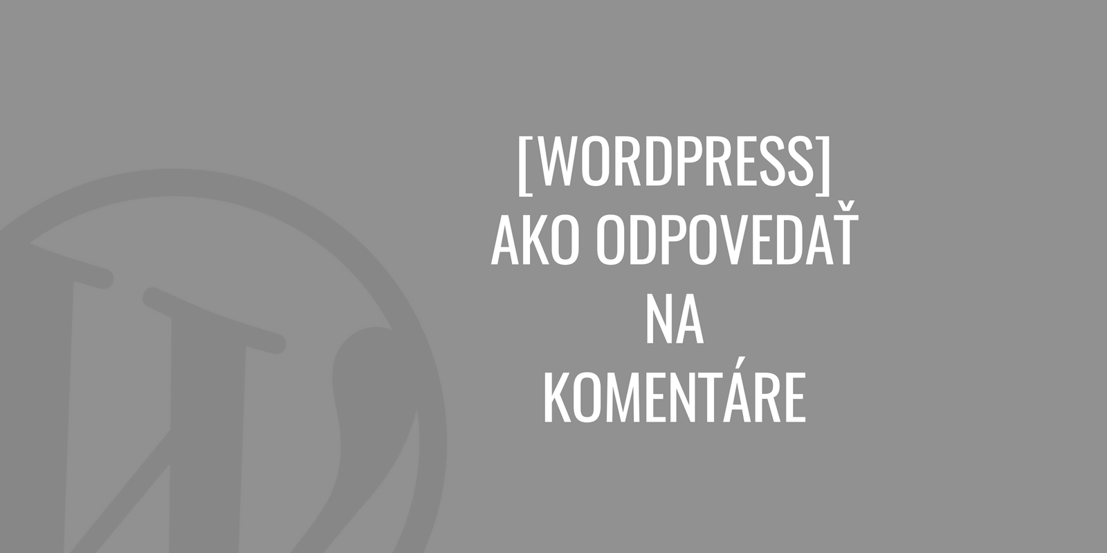 Jak odpovědět na komentáře ve WordPressu