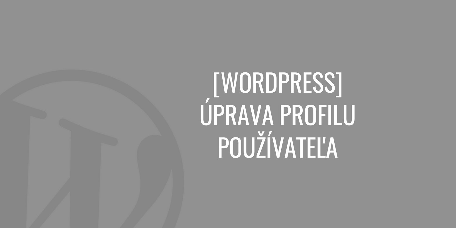 WordPress - úprava profilu uživatele