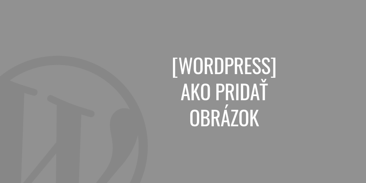 Jak přidat obrázek ve WordPress