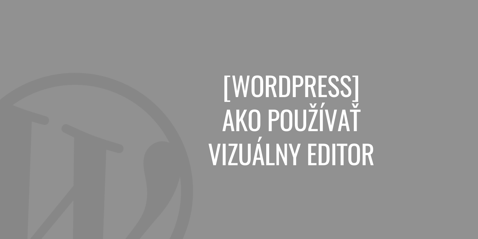 Jak používat vizuální editor ve WordPressu