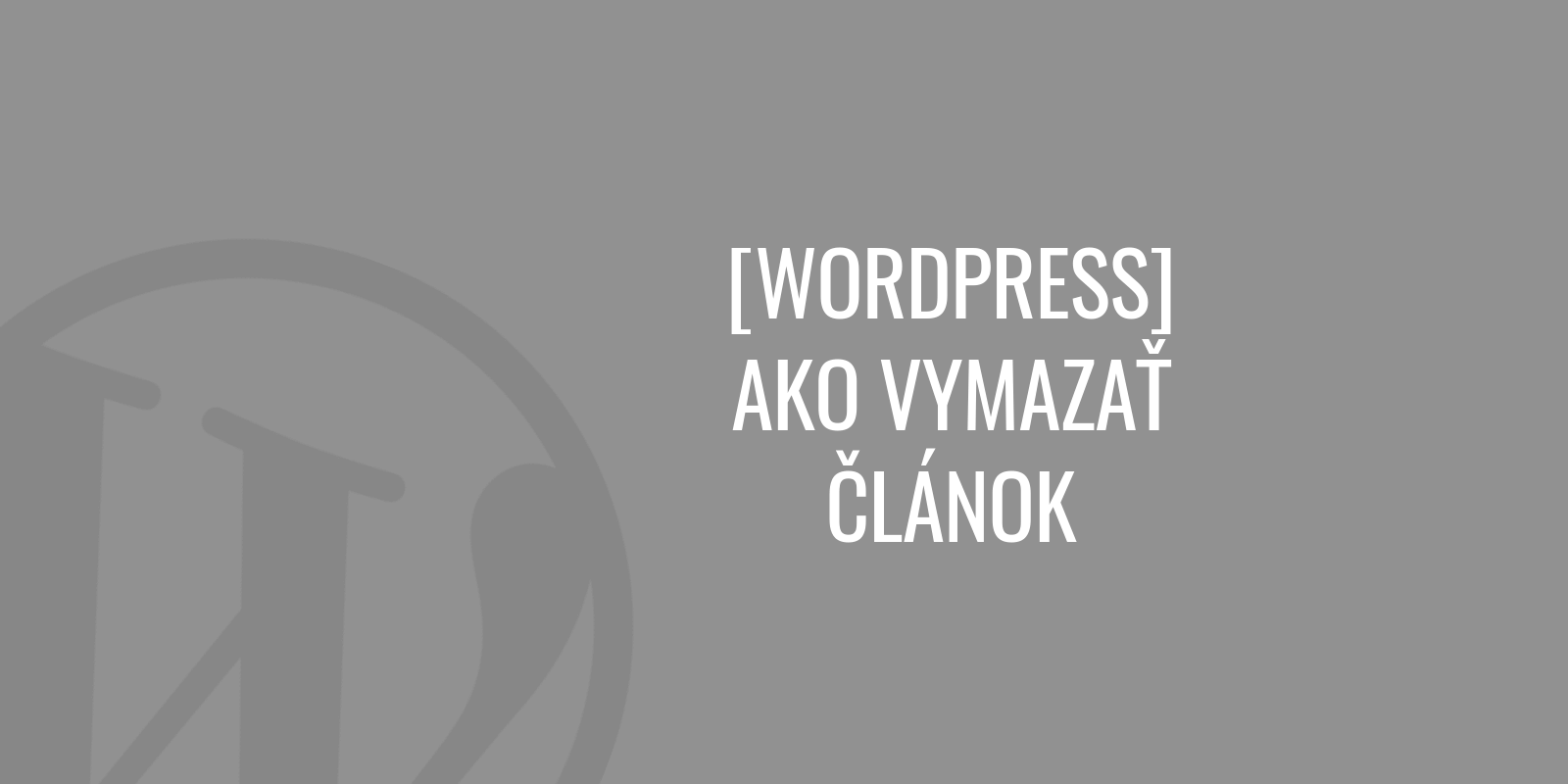 Jak vymazat článek ve WordPress