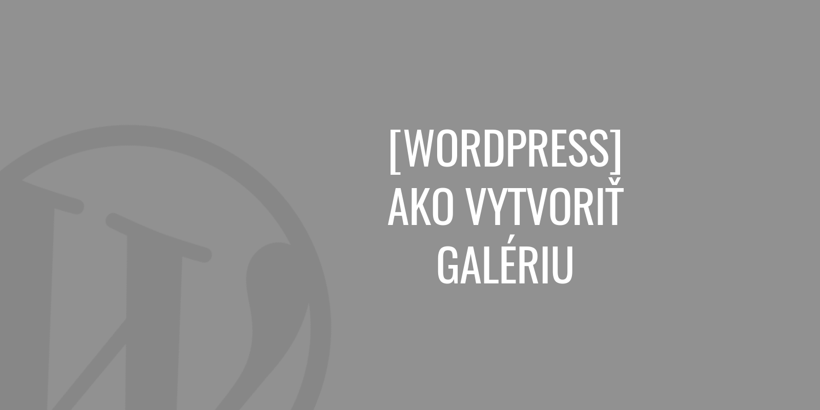 Jak vytvořit galerii obrázků ve WordPress
