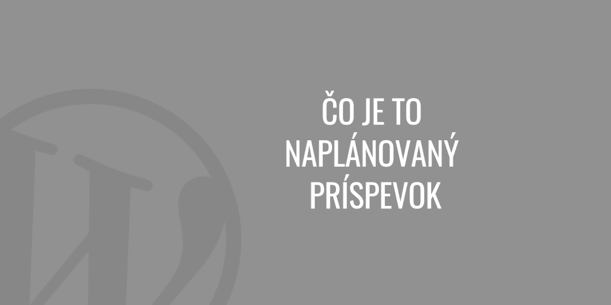 Co je naplánovaný příspěvek