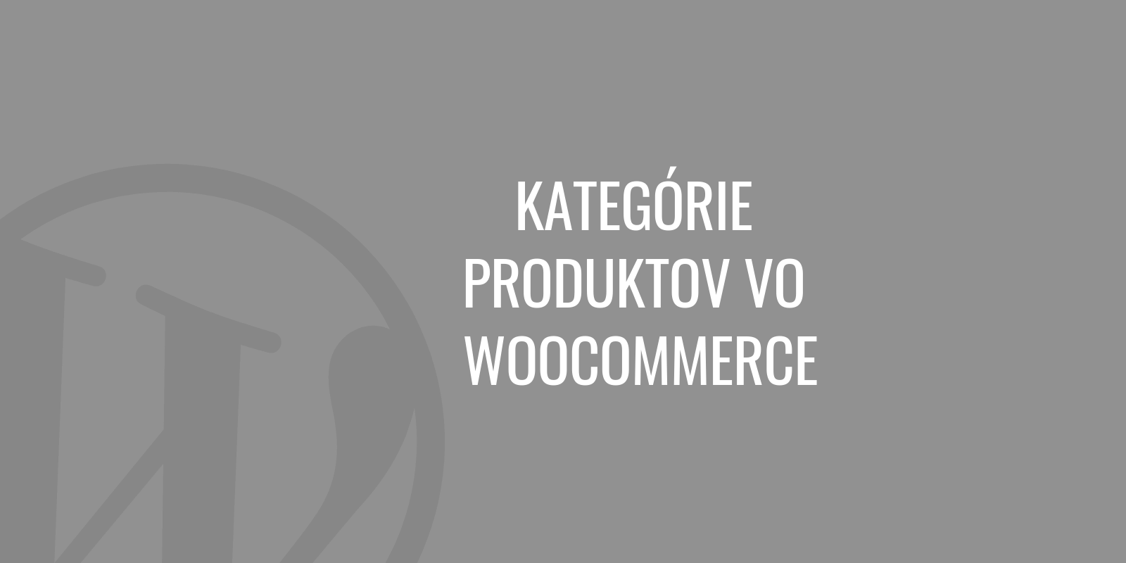 Kategorie produktů ve WooCommerce