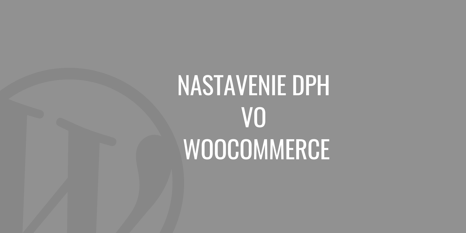 Nastavení DPH ve WooCommerce