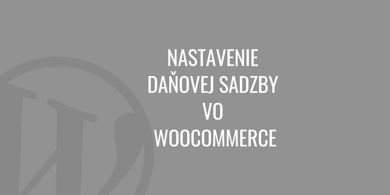 Nastavení daňové sazby ve WooCommerce