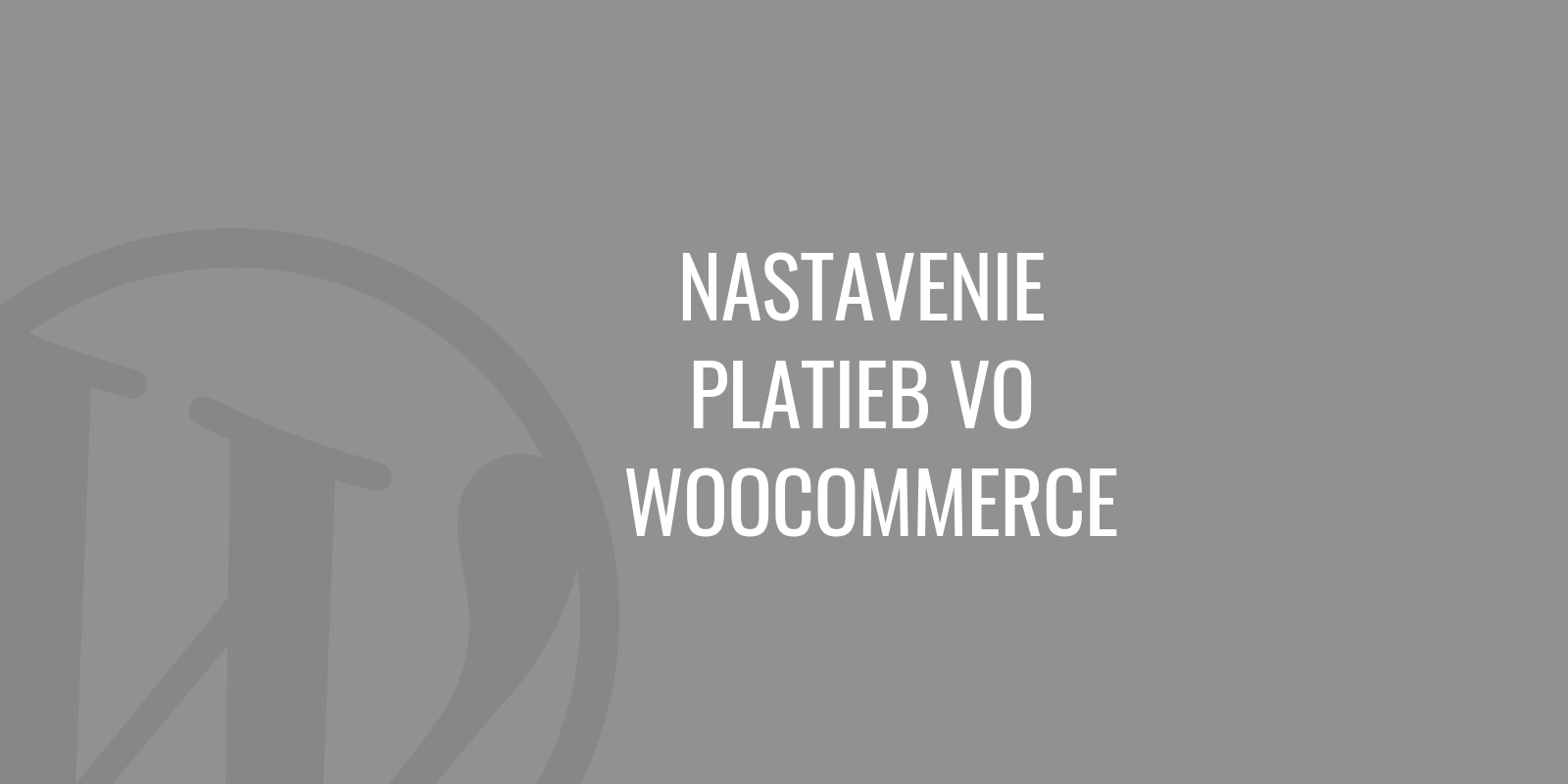 Nastavení plateb ve WooCommerce