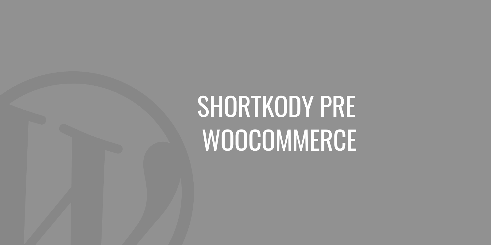 Shortkódy pro WooCommerce