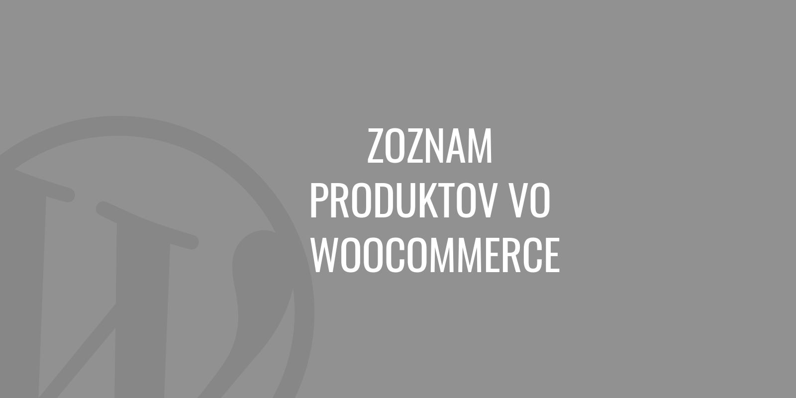 Seznam produktů ve WooCommerce