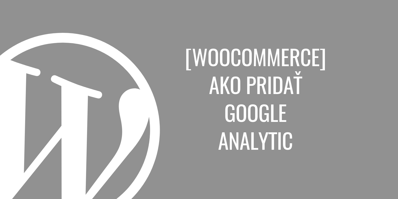 Jak přidat Google Analytics ve WooCommerce