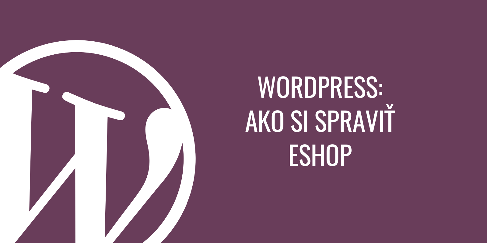 Eshop vo WordPress cez plugin WooCommerce